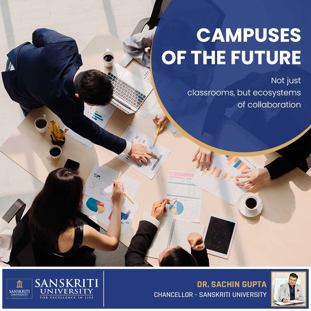 Campuses Of The Future Not just classrooms, but ecosystems of collaboration
