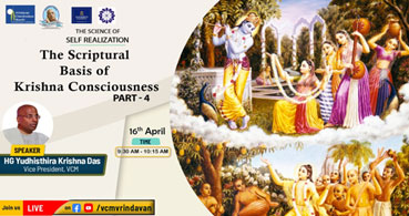 The Scriptural Basis of Krishna Consciousness|| Part 4